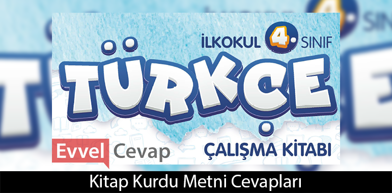 Kitap Kurdu Metni Etkinlik Cevapları (4. Sınıf Türkçe)