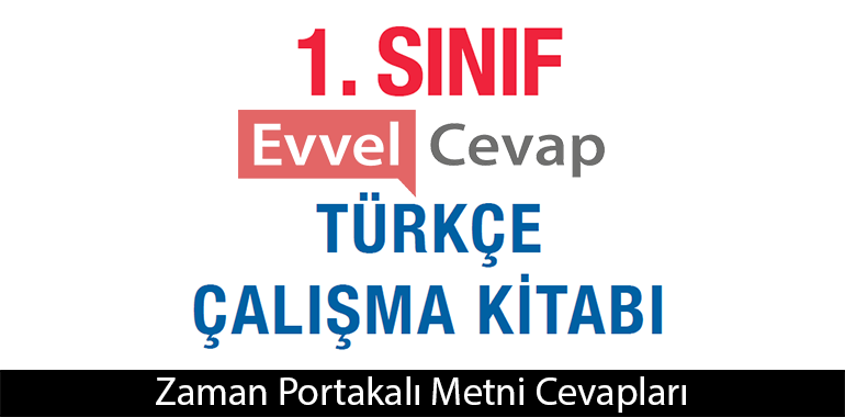Zaman Portakalı Metni Etkinlik Cevapları (1. Sınıf Türkçe)