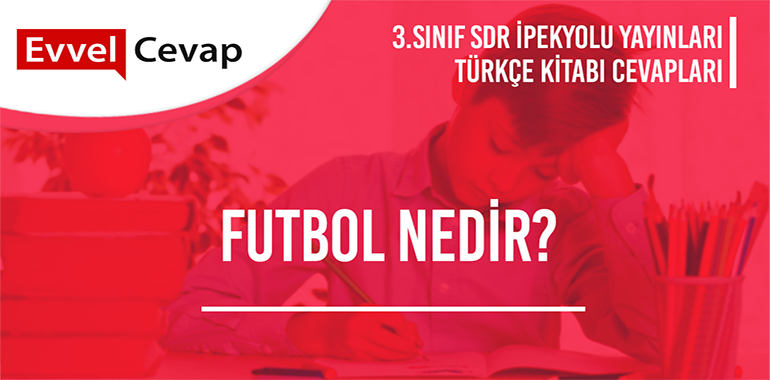 3. Sınıf SDR İpekyolu Yayınları Türkçe Ders Kitabı Cevapları Sayfa 110-111-112-113-114-115