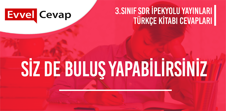 3. Sınıf SDR İpekyolu Yayınları Türkçe Ders Kitabı Cevapları Sayfa 173-174-175-176-177-178-179-180-181