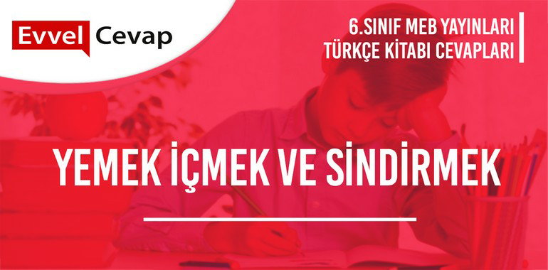 6. Sınıf Türkçe Ders Kitabı Sayfa 214-215-216-217-218-219-220-221 Cevapları Meb Yayınları