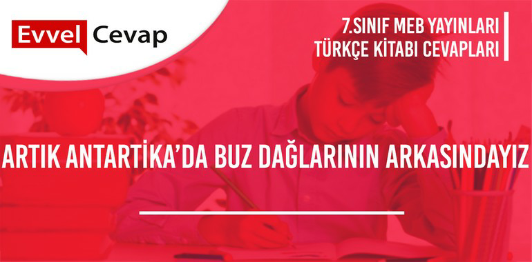 7. Sınıf Türkçe Ders Kitabı Sayfa 214-215-216-217 Cevapları Meb Yayınları