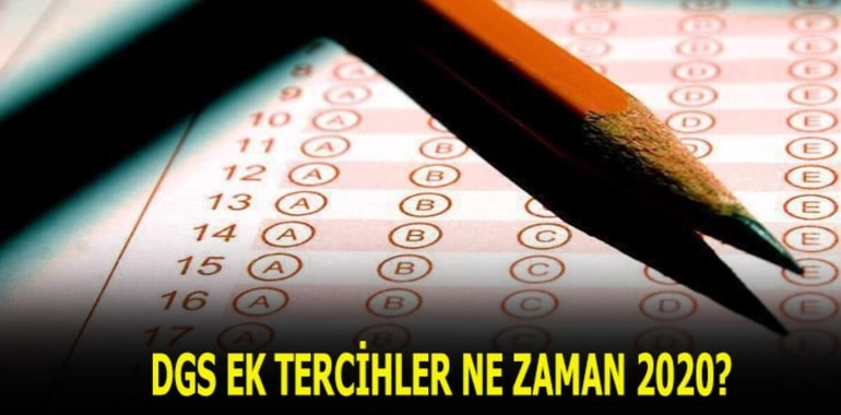 DGS EK Tercihler Ne Zaman Başlıyor?