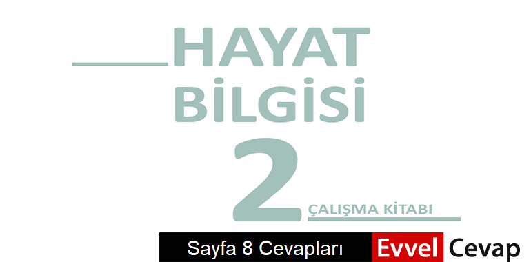 2. Sınıf Hayat Bilgisi Çalışma Kitabı Sayfa 8 Cevapları