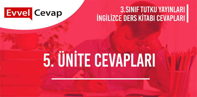 3. Sınıf İngilizce Ders Kitabı Cevapları Tutku Yayınları 5. Ünite