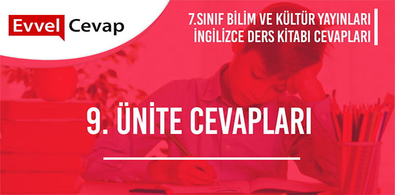 7. Sınıf İngilizce Ders Kitabı Cevapları Bilim ve Kültür Yayınları 9. Ünite