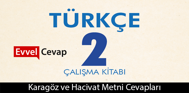Karagöz ve Hacivat Metni Etkinlik Cevapları (2. Sınıf Türkçe)