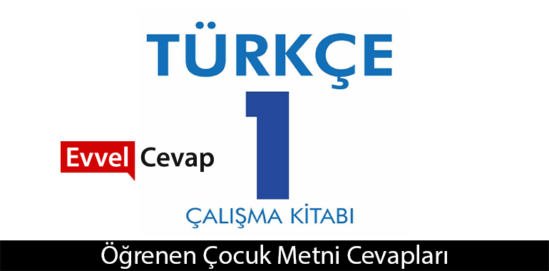 Öğrenen Çocuk Metni Etkinlik Cevapları (1. Sınıf Türkçe)