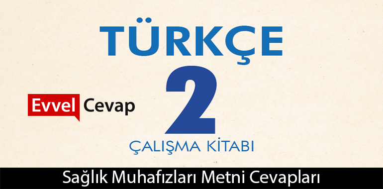 Sağlık Muhafızları Metni Etkinlik Cevapları (2. Sınıf Türkçe)