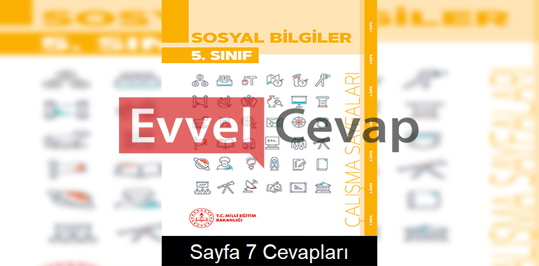 5. Sınıf Sosyal Bilgiler Çalışma Sayfaları Kitabı Cevapları 4. Ünite Sayfa 7