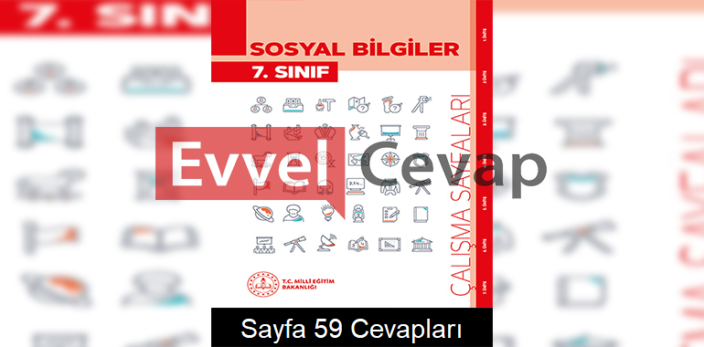 7. Sınıf Sosyal Bilgiler Çalışma Sayfaları Kitabı Cevapları 2. Ünite Sayfa 59