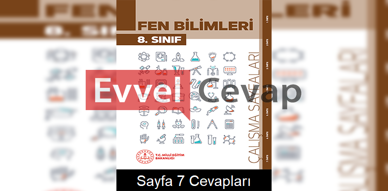 8. Sınıf Fen Bilimleri Çalışma Sayfaları Kitabı Cevapları 5. Ünite Sayfa 7