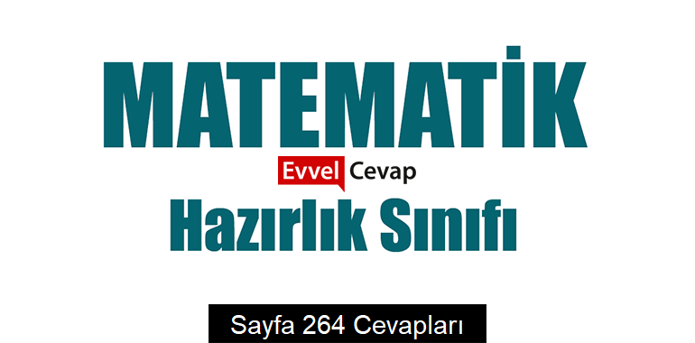 9. Sınıf Matematik Hazırlık Ders Kitabı Cevapları Sayfa 264
