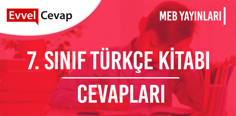 7. Sınıf Türkçe Kitabı Cevapları Meb