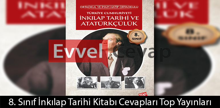 8. Sınıf İnkılap Tarihi Ders Kitabı Cevapları Top Yayınları