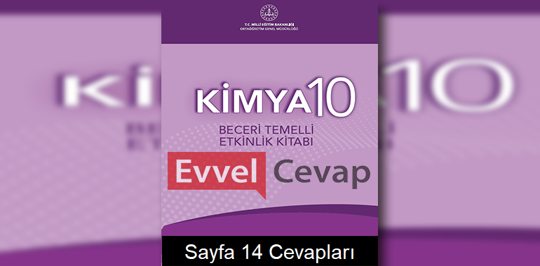 10. Sınıf Kimya Beceri Temelli Etkinlik Kitabı Cevapları Sayfa 14