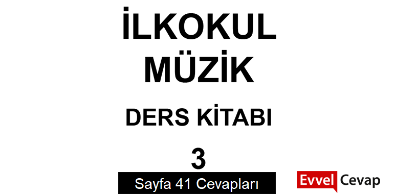 3. Sınıf Müzik Ders Kitabı Cevapları Meb Yayınları Sayfa 41