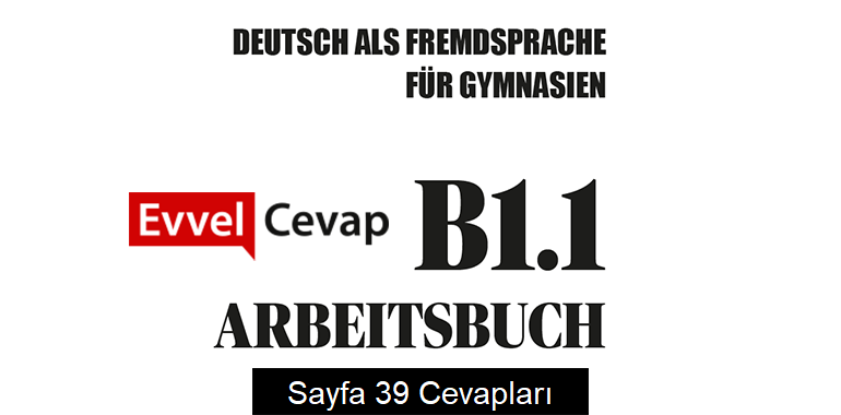Almanca B1.1 Çalışma Kitabı Sayfa 39 Cevapları Meb Yayınları