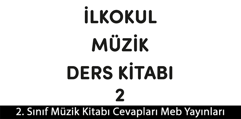 2. Sınıf Müzik Kitabı Cevapları Meb Yayınları