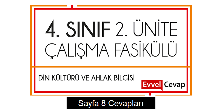 4. Sınıf Din Kültürü Çalışma Fasikülü 2. Ünite Cevapları Sayfa 8