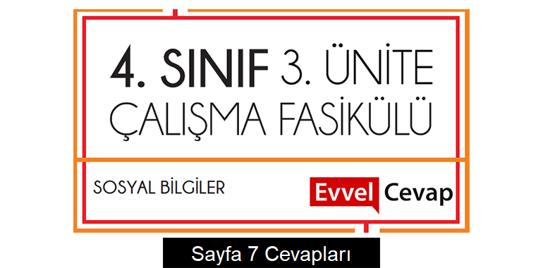 4. Sınıf Sosyal Bilgiler Çalışma Fasikülü 3. Ünite Cevapları Sayfa 7