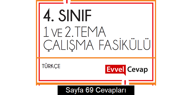 4. Sınıf Türkçe Çalışma Fasikülü 1. ve 2. Ünite Cevapları Sayfa 69