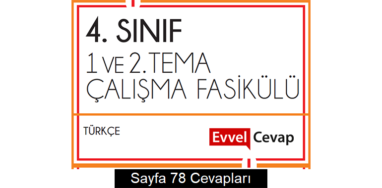 4. Sınıf Türkçe Çalışma Fasikülü 1. ve 2. Ünite Cevapları Sayfa 78