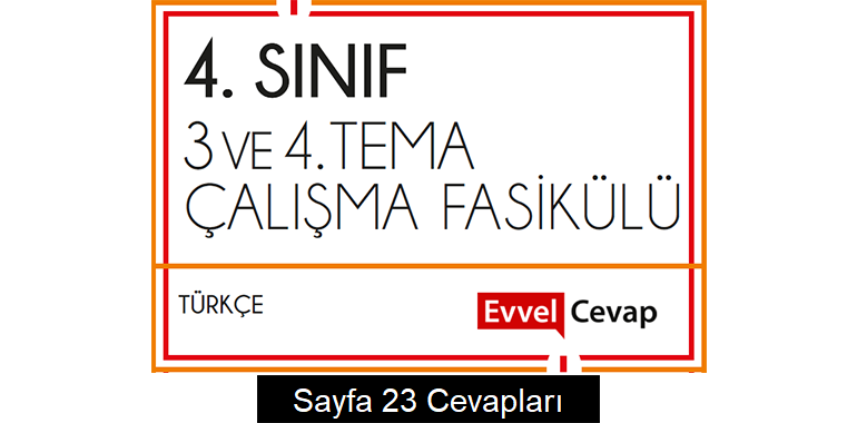 4. Sınıf Türkçe Çalışma Fasikülü 3. ve 4. Ünite Cevapları Sayfa 23