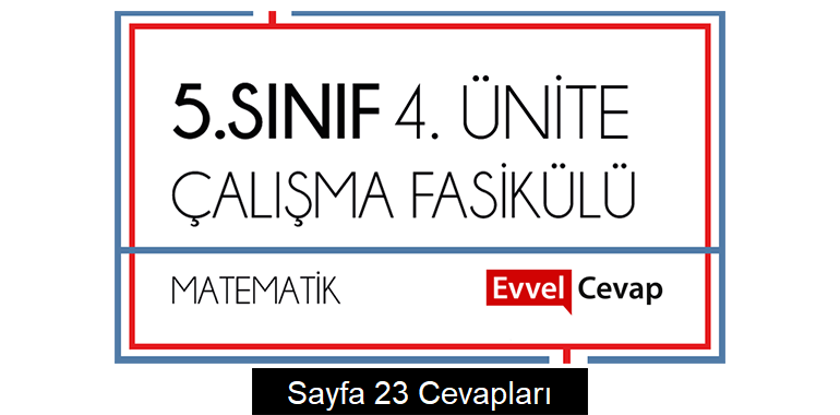5. Sınıf Matematik Çalışma Fasikülü 4. Ünite Cevapları Sayfa 23