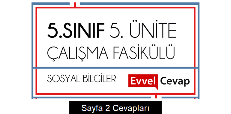 5. Sınıf Sosyal Bilgiler Çalışma Fasikülü 5. Ünite Cevapları Sayfa 2