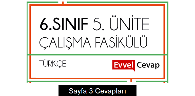 6. Sınıf Türkçe Çalışma Fasikülü 5. Ünite Cevapları Sayfa 3