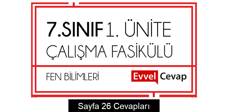 7. Sınıf Fen Bilimleri Çalışma Fasikülü 1. Ünite Cevapları Sayfa 26