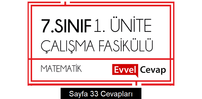 7. Sınıf Matematik Çalışma Fasikülü 1. Ünite Cevapları Sayfa 33