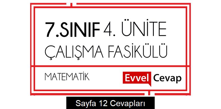 7. Sınıf Matematik Çalışma Fasikülü 4. Ünite Cevapları Sayfa 12