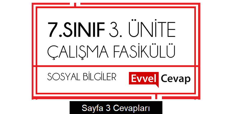 7. Sınıf Sosyal Bilgiler Çalışma Fasikülü 3. Ünite Cevapları Sayfa 3