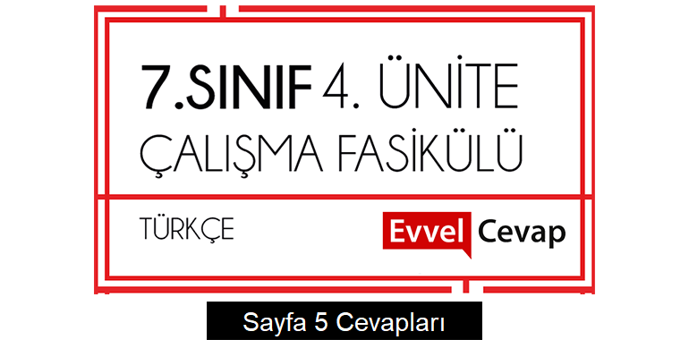 7. Sınıf Türkçe Çalışma Fasikülü 4. Ünite Cevapları Sayfa 5