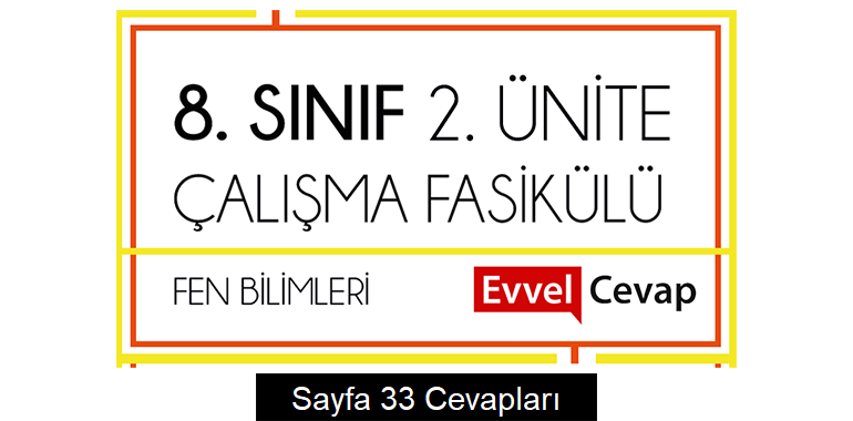 8. Sınıf Fen Bilimleri Çalışma Fasikülü 2. Ünite Cevapları Sayfa 33
