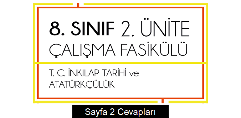 8. Sınıf İnkılap Tarihi Çalışma Fasikülü 2. Ünite Cevapları Sayfa 2