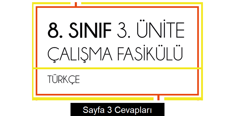 8. Sınıf Türkçe Çalışma Fasikülü 3. Ünite Cevapları Sayfa 3