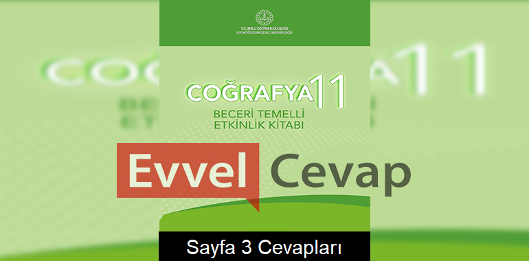 11. Sınıf Coğrafya Beceri Temelli Etkinlik Kitabı Cevapları Sayfa 3