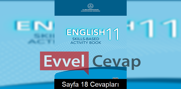 11. Sınıf İngilizce Beceri Temelli Etkinlik Kitabı Cevapları Sayfa 18