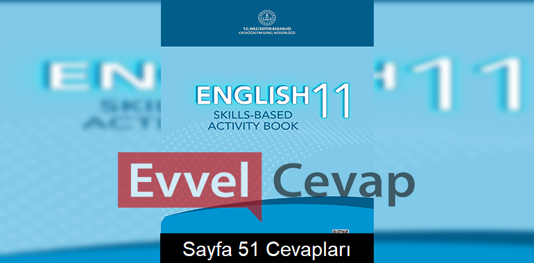 11. Sınıf İngilizce Beceri Temelli Etkinlik Kitabı Cevapları Sayfa 51