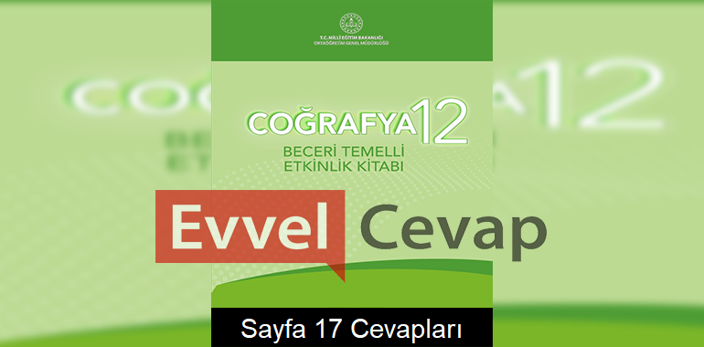 12. Sınıf Coğrafya Beceri Temelli Etkinlik Kitabı Cevapları Sayfa 17