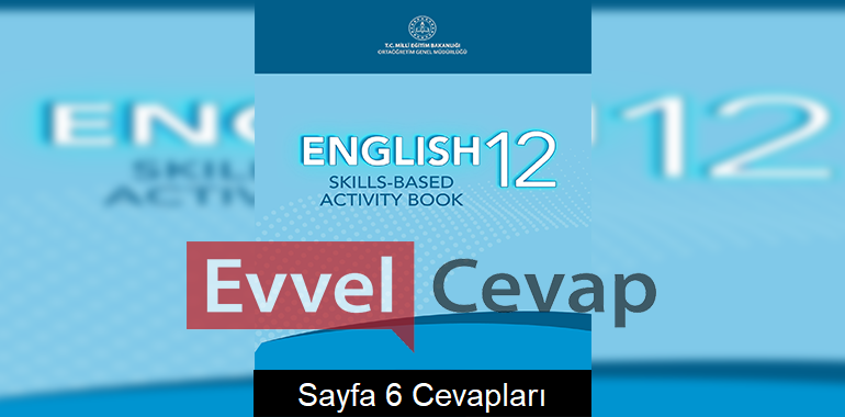 12. Sınıf İngilizce Beceri Temelli Etkinlik Kitabı Cevapları Sayfa 6
