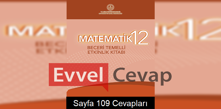 12. Sınıf Matematik Beceri Temelli Etkinlik Kitabı Cevapları Sayfa 109