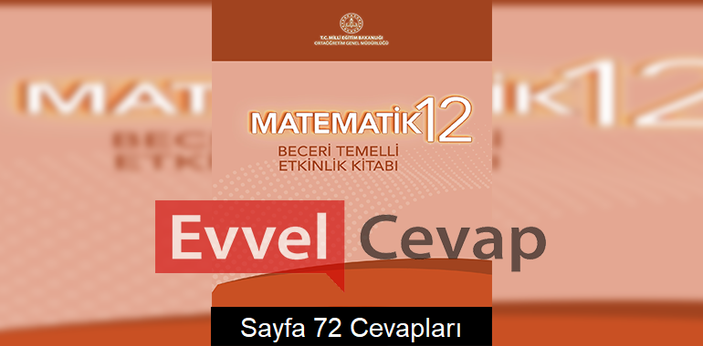 12. Sınıf Matematik Beceri Temelli Etkinlik Kitabı Cevapları Sayfa 72