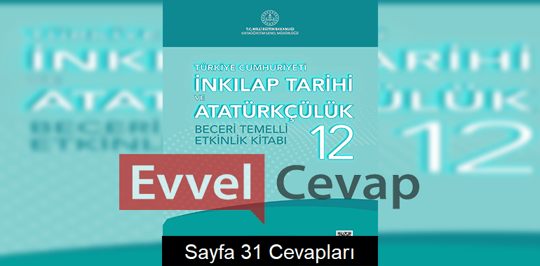 12. Sınıf Tarih Beceri Temelli Etkinlik Kitabı Cevapları Sayfa 31