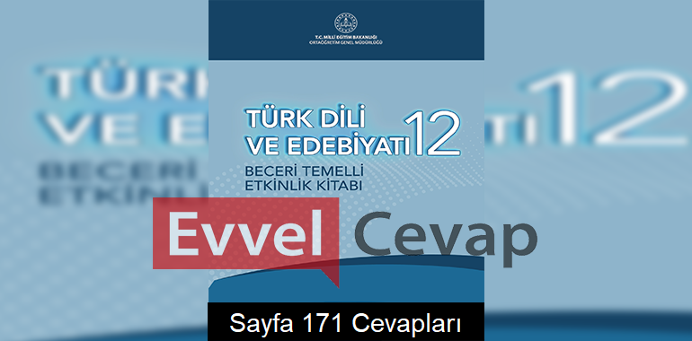 12. Sınıf Türk Dili ve Edebiyatı Beceri Temelli Etkinlik Kitabı Cevapları Sayfa 171
