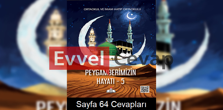 5. Sınıf Peygamberimizin Hayatı Ders Kitabı Cevapları Meb Yayınları Sayfa 64