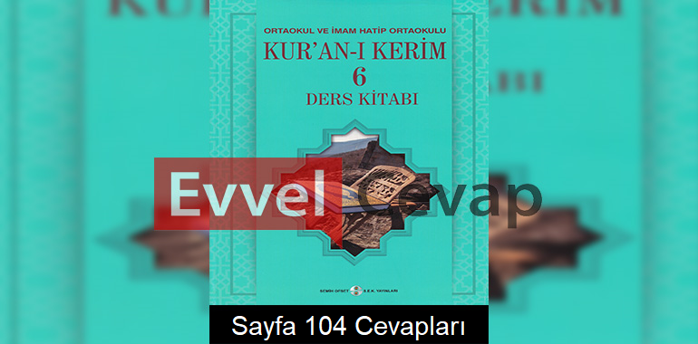 6. Sınıf Kur'an-ı Kerim Ders Kitabı Cevapları Semih Ofset Yayınları Sayfa 104